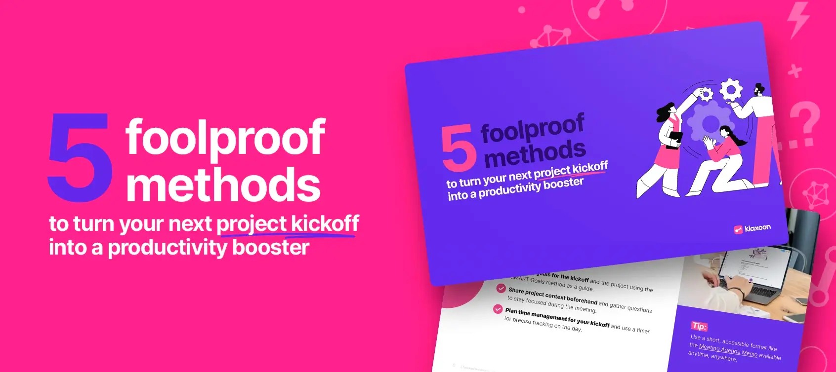 5 foolproof methods to turn your next project kickoff into a productivity booster