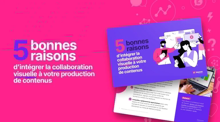 5 bonnes raisons d’intégrer la collaboration visuelle à votre production de contenus