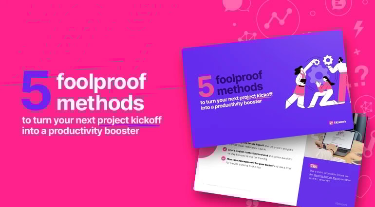 5 foolproof methods to turn your next project kickoff into a productivity booster