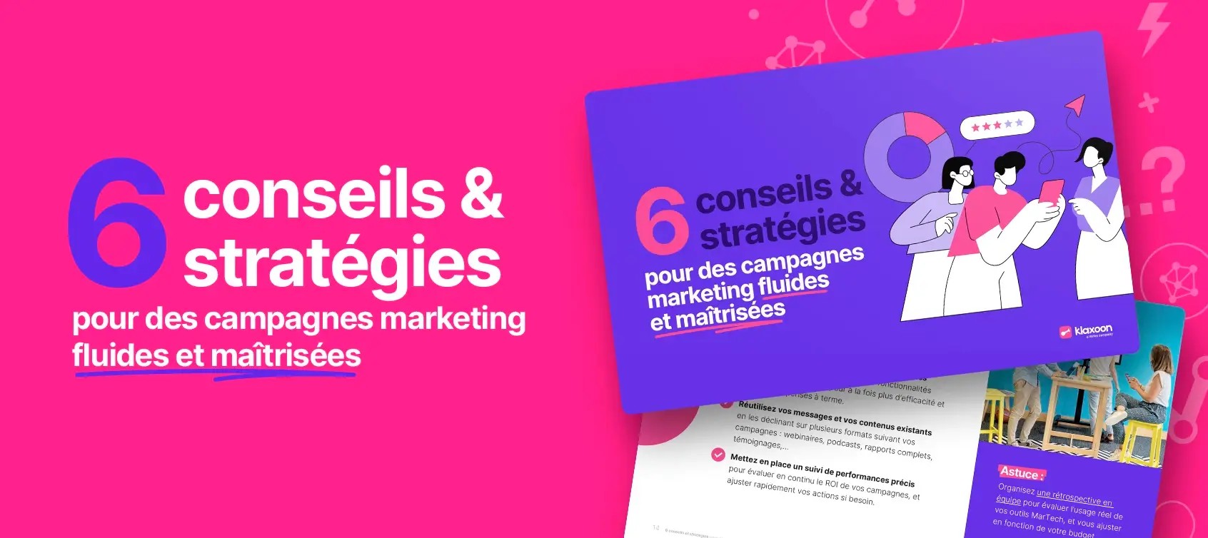 6 conseils et stratégies pour des campagnes marketing fluides et maîtrisées