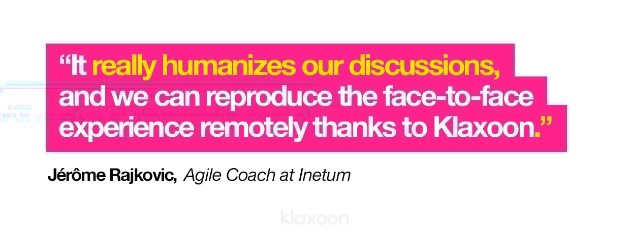 Jérôme Rajkovic: "It really humanizes our discussions, and we can reproduce the face-to-face experience remotely thanks to Klaxoon." | Klaxoon
