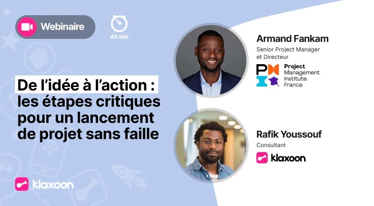 De l’idée à l’action : Les étapes critiques pour un lancement de projet sans faille