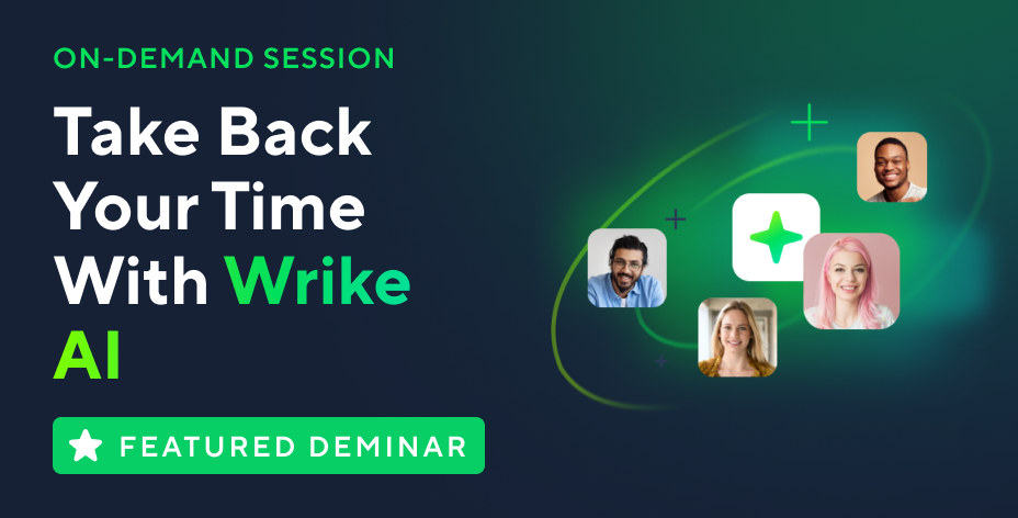 Take Back Your Time With Wrike AI