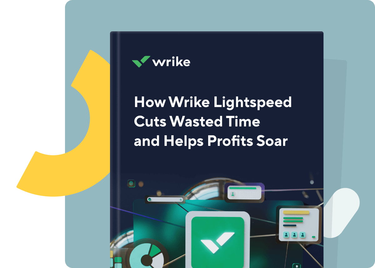 <p>How Wrike Lightspeed Cuts Wasted Time and Helps Profits Soar</p>