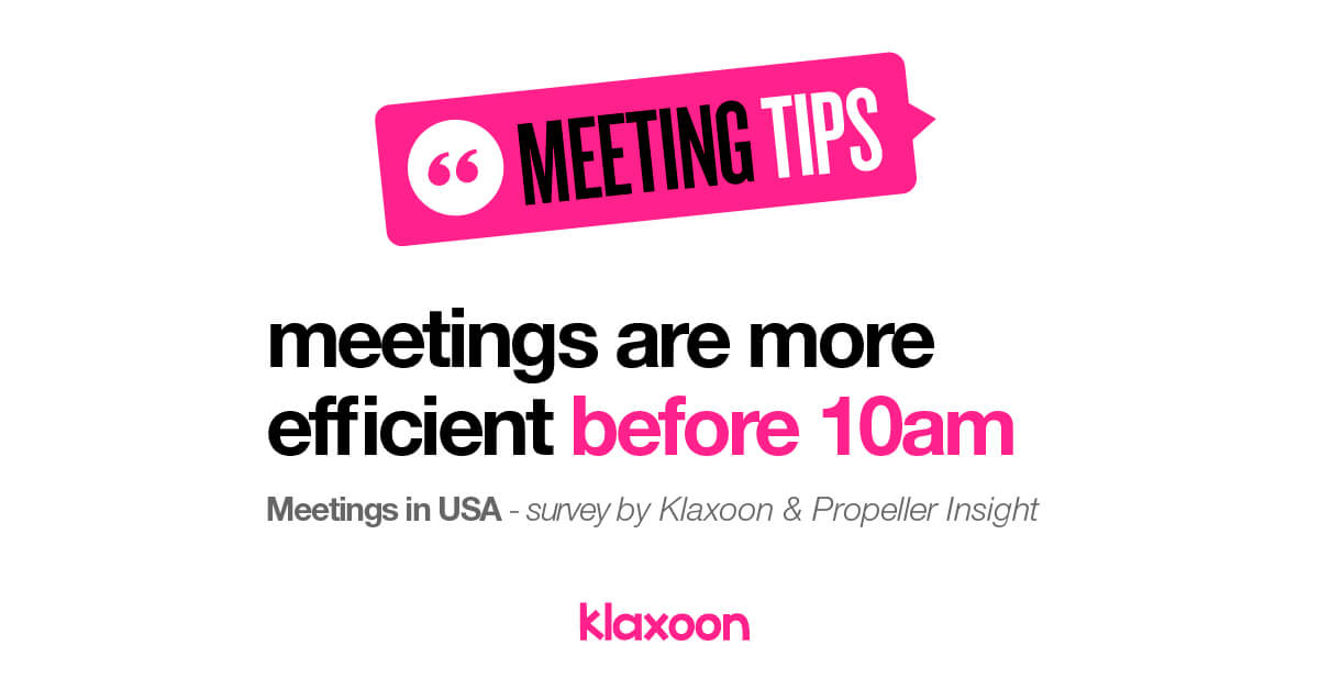 Meeting are more efficient before 10am
