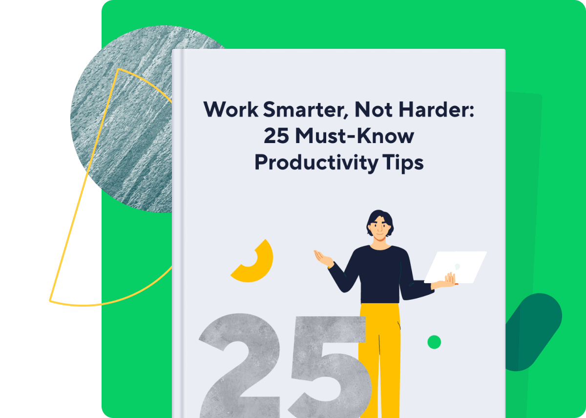 <p>Work Smarter, <br>Not Harder: 25<br>Must-Know Productivity Tips</p>
