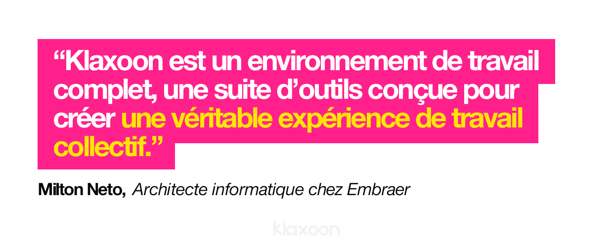 Milton Neto : “Klaxoon est un environnement de travail complet, une suite d’outils conçue pour créer une véritable expérience de travail collectif.” | Klaxoon