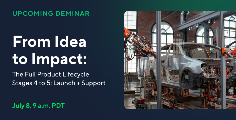 From Idea to Impact: The Full Product Lifecycle Deminar Series