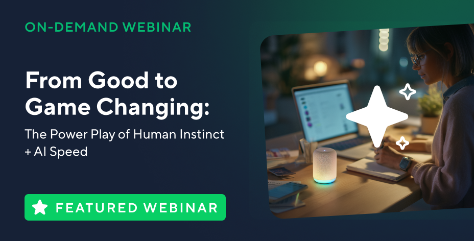 From Good to Game Changing: The Power Play of Human Instinct + AI Speed