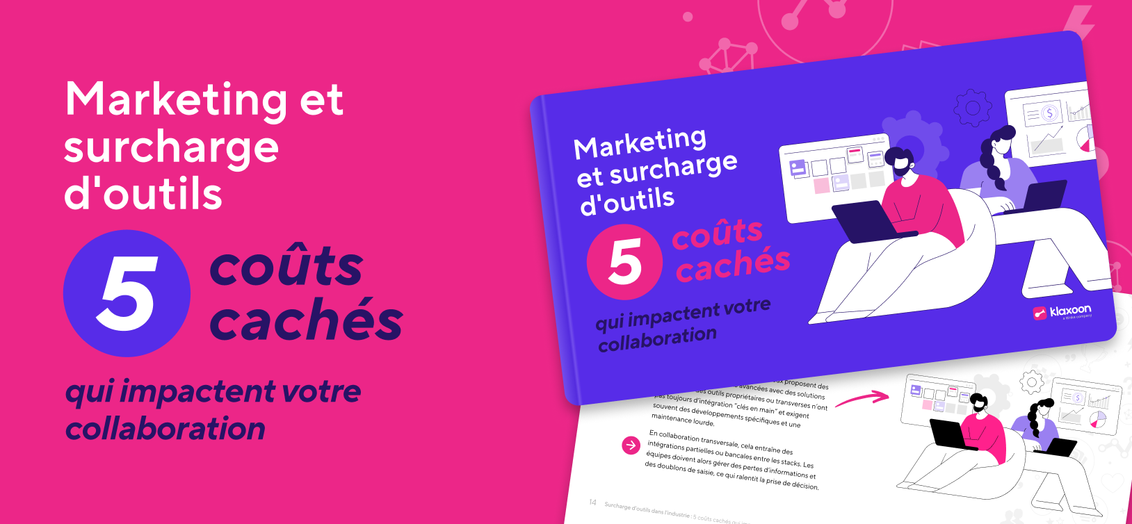 Bannière du guide "Marketing et surcharge d'outils : 5 coûts cachés qui impactent votre collaboration". | Klaxoon