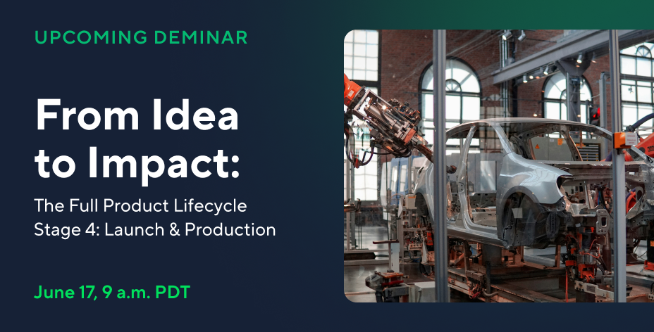 From Idea to Impact: The Full Product Lifecycle Deminar Series