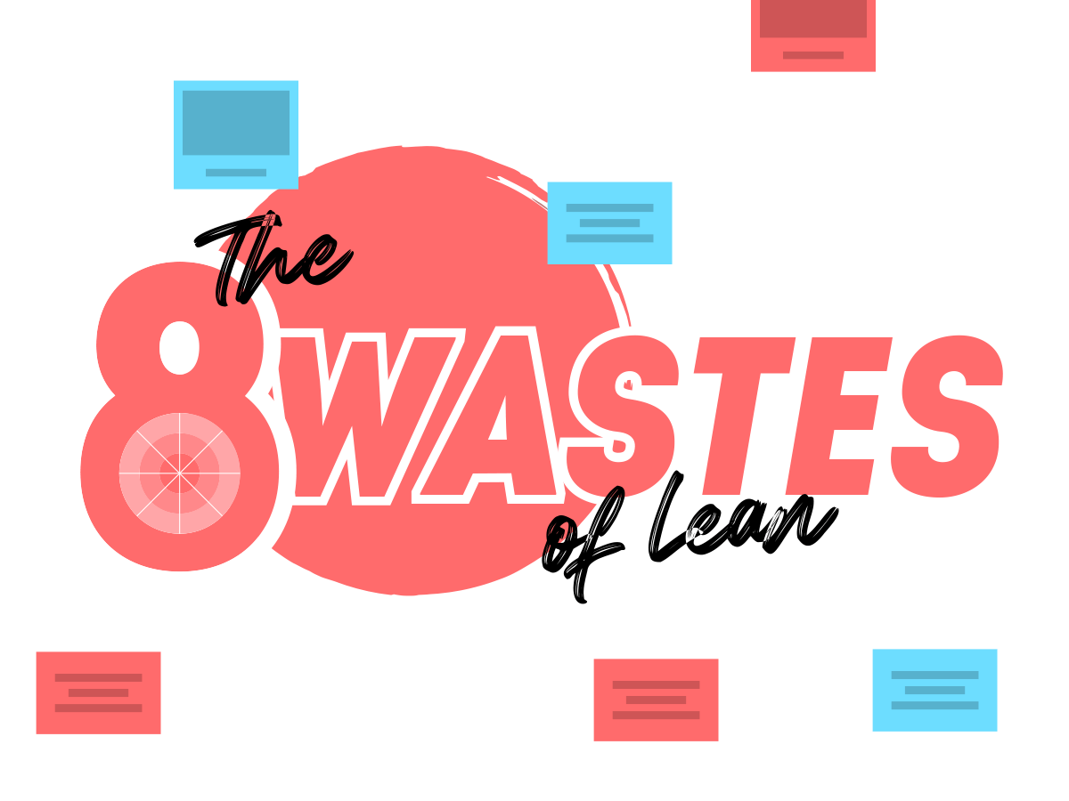 The 8 Wastes of Lean