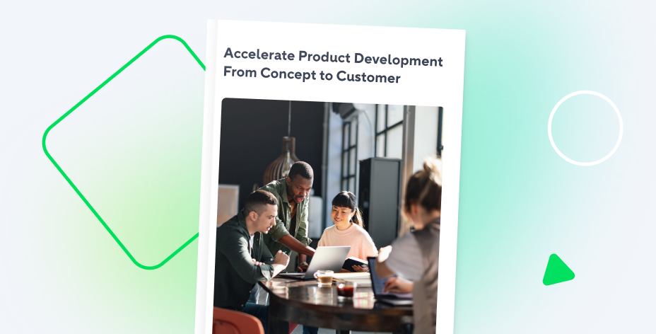 Accelerate Product Development From Concept to Customer