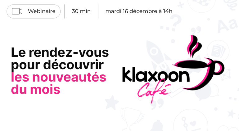 Klaxoon Café : les nouveautés de Décembre