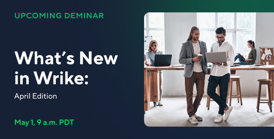 What’s New in Wrike - April Edition