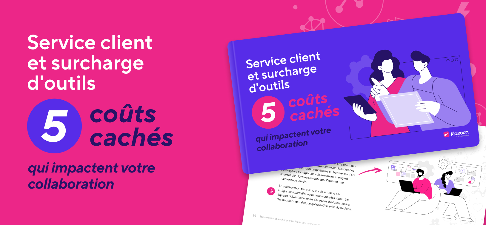 Bannière du guide "Service client et surcharge d'outils : 5 coûts cachés qui impactent votre collaboration". | Klaxoon