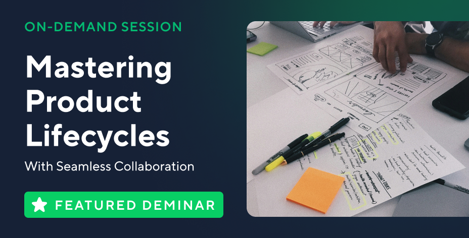 Mastering Product Lifecycles With Seamless Collaboration