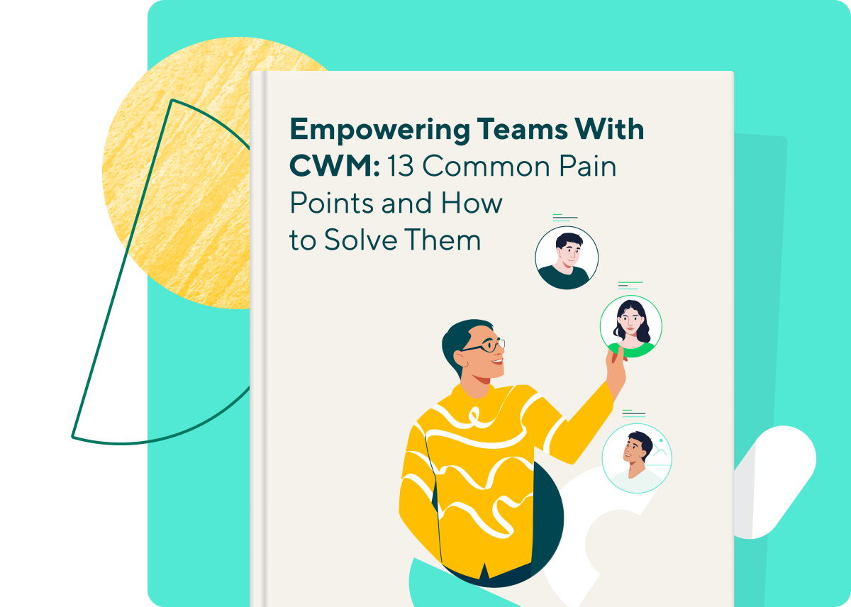 <p>Empowering Teams With CWM: Solving 13 Common Pain Points</p>