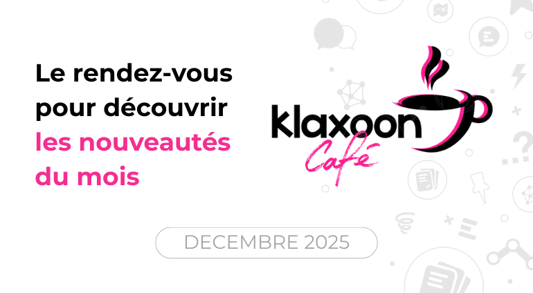 Klaxoon Café : les nouveautés de Décembre