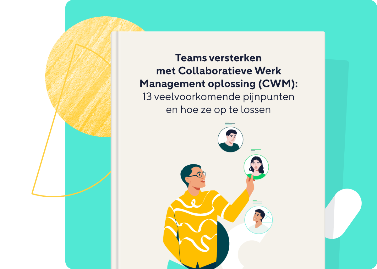 <p>Versterk teams met CWM: De 13 voornaamste pijnpunten oplossen </p>