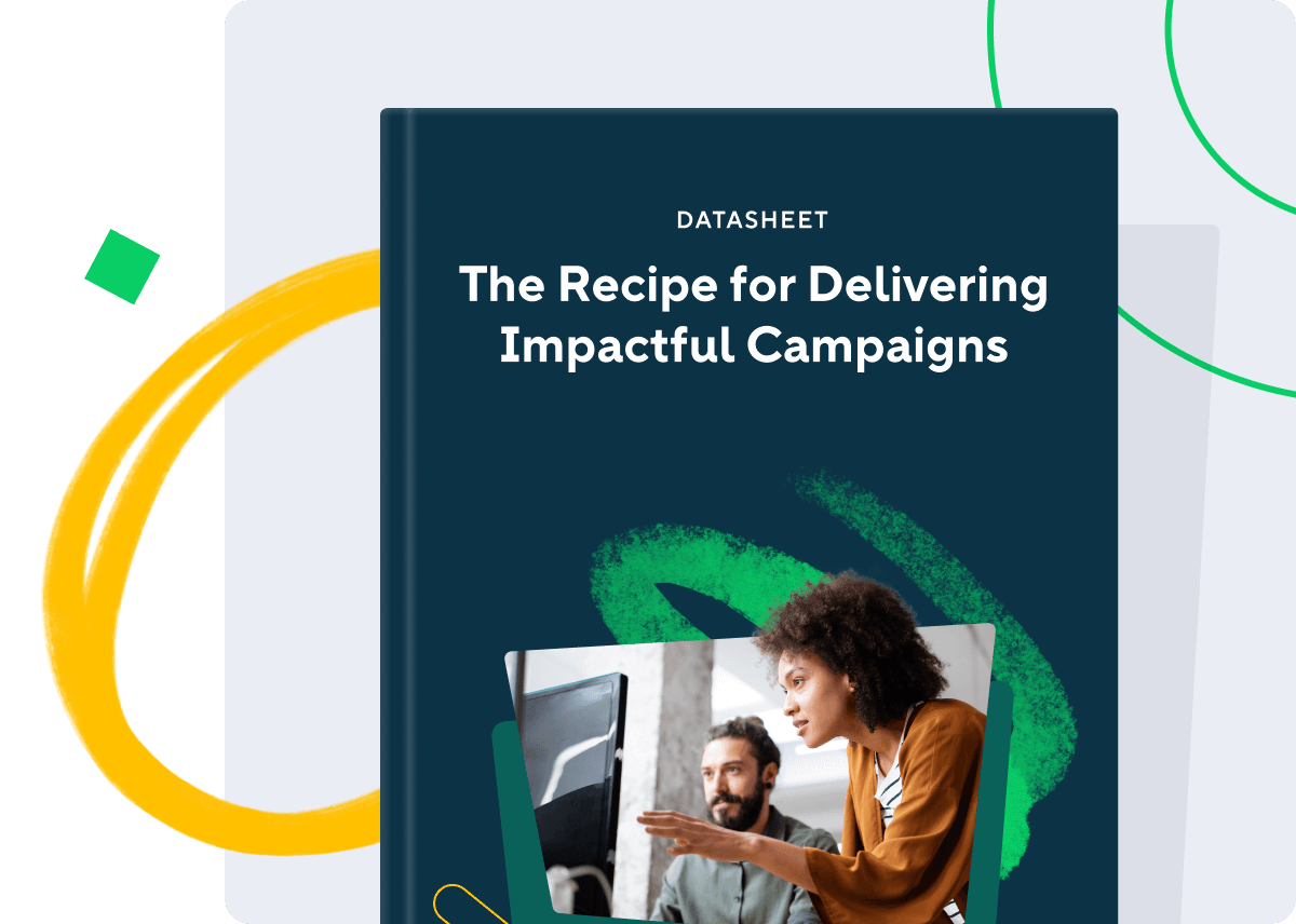 <p><span>The Recipe for Delivering Impactful Campaigns </span></p>