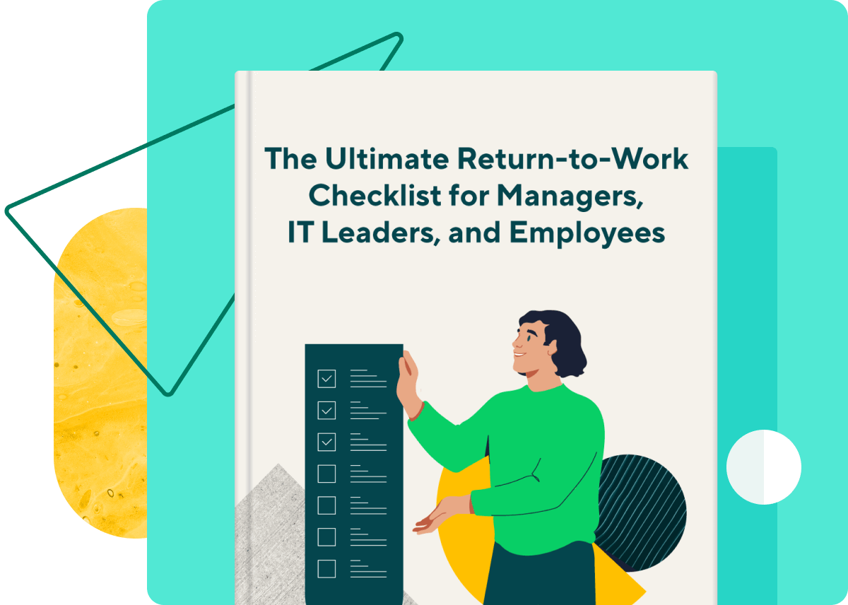 <p>Return-to-Work Checklist: Managers, IT Leaders, and Employees</p>