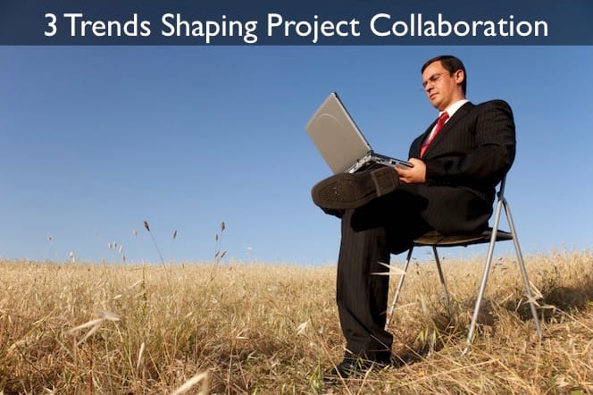 Top 3 Trends Shaping Project Collaboration
