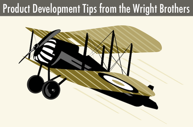 Product Development Tips from the Wright Brothers (Video)