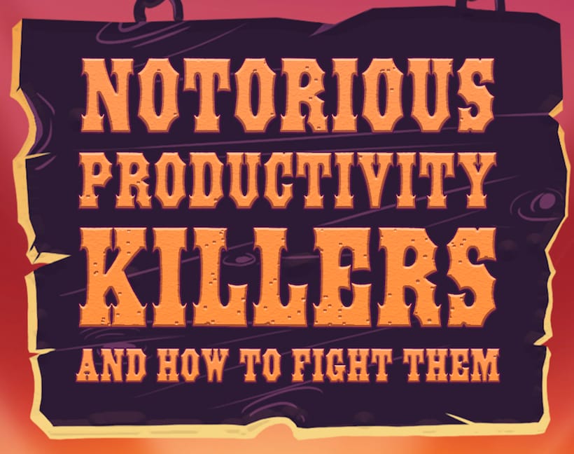 3 Notorious Productivity Killers and How to Fight Them (Infographic)