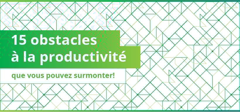 Top 15 des obstacles à la productivité d’équipe