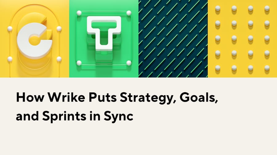 How Wrike Puts Strategy, Goals, and Sprints in Sync