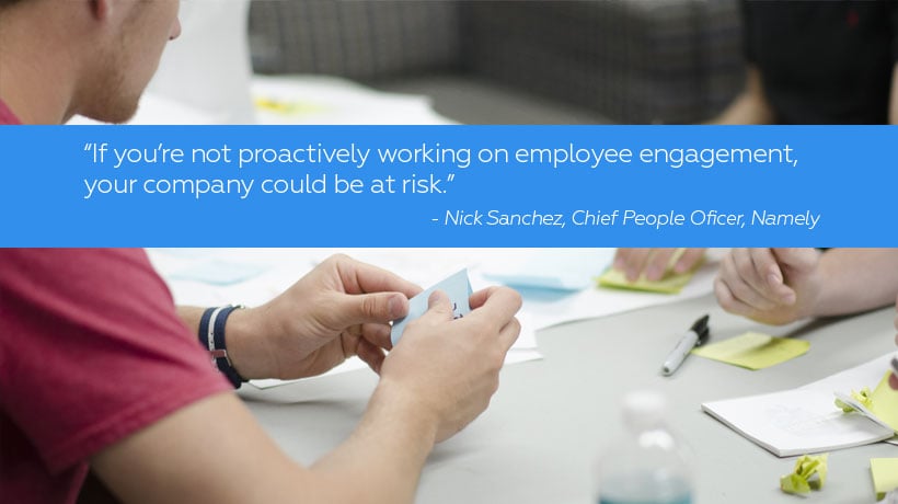 Employee engagement quote from Nick Sanchez of Namely