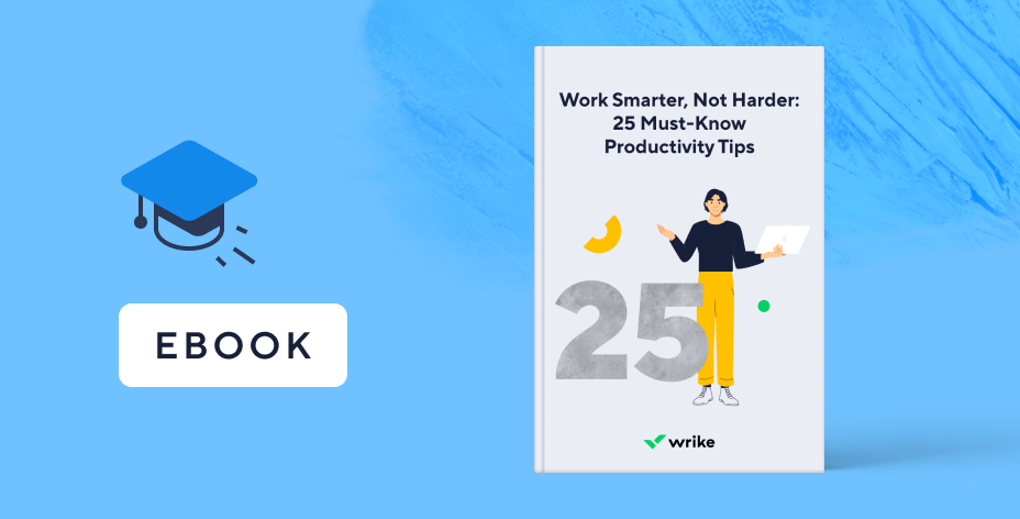 Work Smarter, Not Harder: 25 Must-Know Productivity Tips