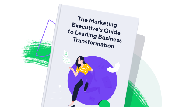 The Marketing Executive’s Guide to Leading Business Transformation