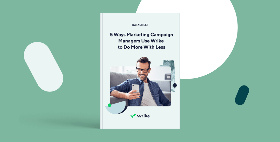 5 Ways Marketers Use Wrike to Do More With Less
